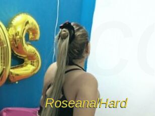 RoseanalHard