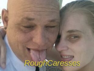 RoughCaresses