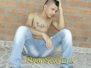 RyanSexyErik
