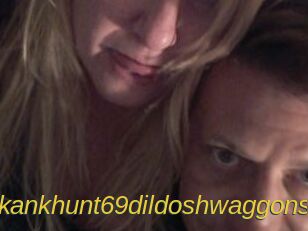 Skankhunt69dildoshwaggons