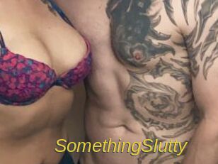 SomethingSIutty