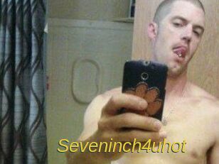 Seveninch4uhot
