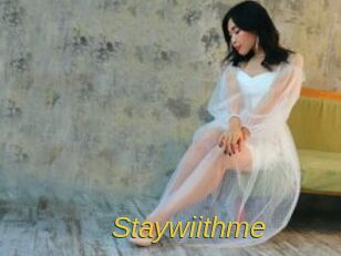 Staywiithme