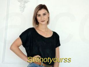Stillnotyourss