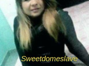 Sweetdomeslave
