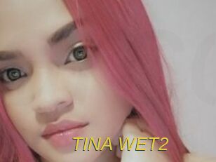 TINA_WET2