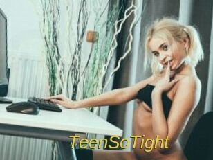 TeenSoTight