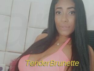 TenderBrunette
