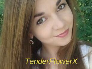 TenderFlowerX