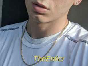 TheEnticr