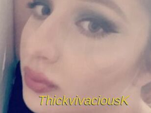 ThickvivaciousK