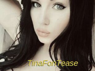 TinaFonTease
