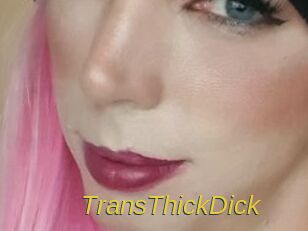 TransThickDick
