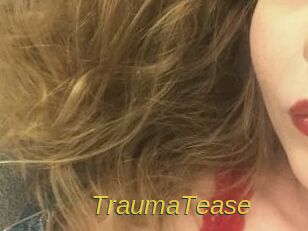 TraumaTease