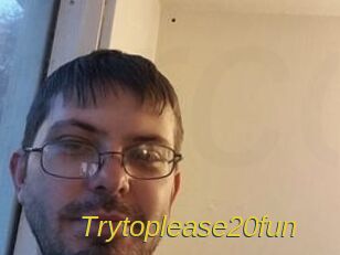 Trytoplease20fun