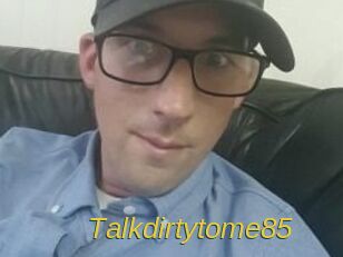 Talkdirtytome85