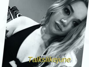 Talkslikejune