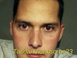 Talldarkhandsome23