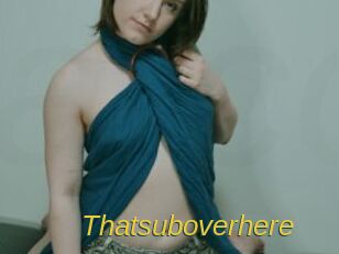 Thatsuboverhere
