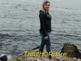 ThruthORdare