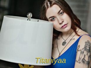Titaniyaa