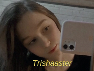 Trishaaster