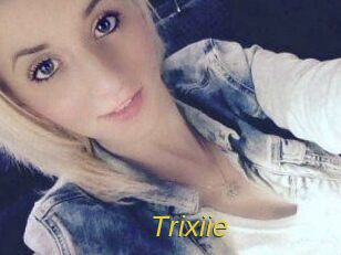 Trixiie