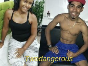 Twodangerous