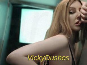 VickyDushes