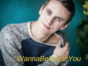 WannaBeInsideYou