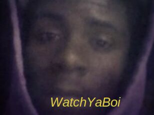 WatchYaBoi