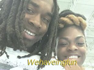 Wehaveingfun