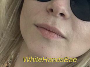 WhiteHandsBae