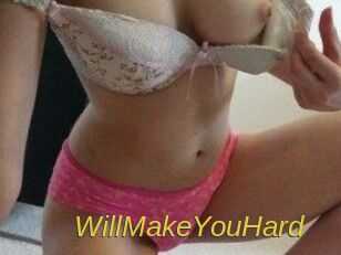WillMakeYouHard