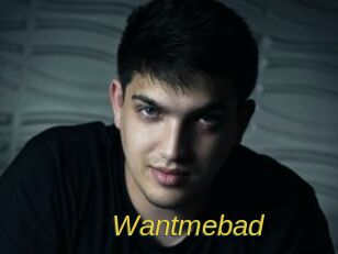 Wantmebad