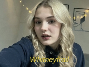 Whitneyfrail
