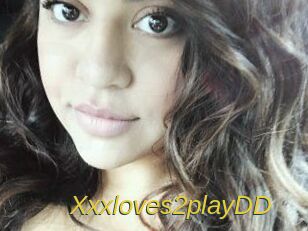 Xxxloves2playDD